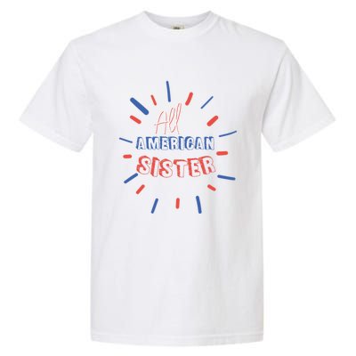 All American Sister Sis Matching Family 4th Of July Holiday Gift Garment-Dyed Heavyweight T-Shirt