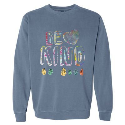 Asl American Sign Language Be Kind Hand Alphabet Gift Garment-Dyed Sweatshirt