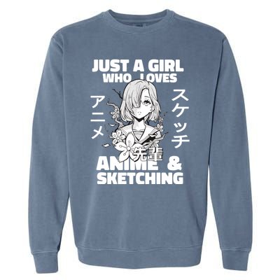 Anime And Sketching Just A Who Loves Anime Cute Gift Garment-Dyed Sweatshirt