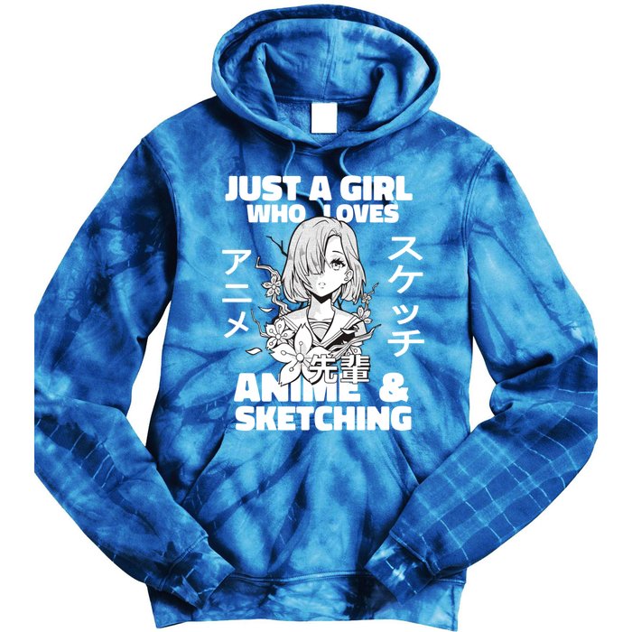 Anime And Sketching Just A Who Loves Anime Cute Gift Tie Dye Hoodie