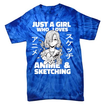 Anime And Sketching Just A Who Loves Anime Cute Gift Tie-Dye T-Shirt