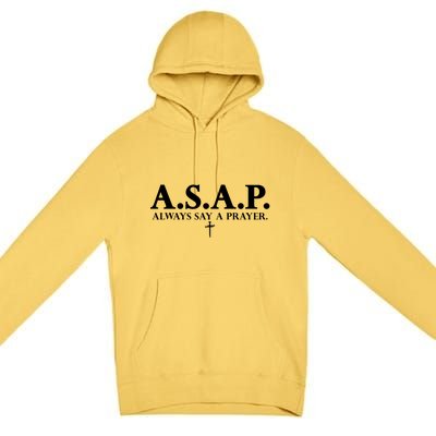 Asap Always Say A Prayer 3 Nails Cross Jesus Christ Christian Catholic Premium Pullover Hoodie