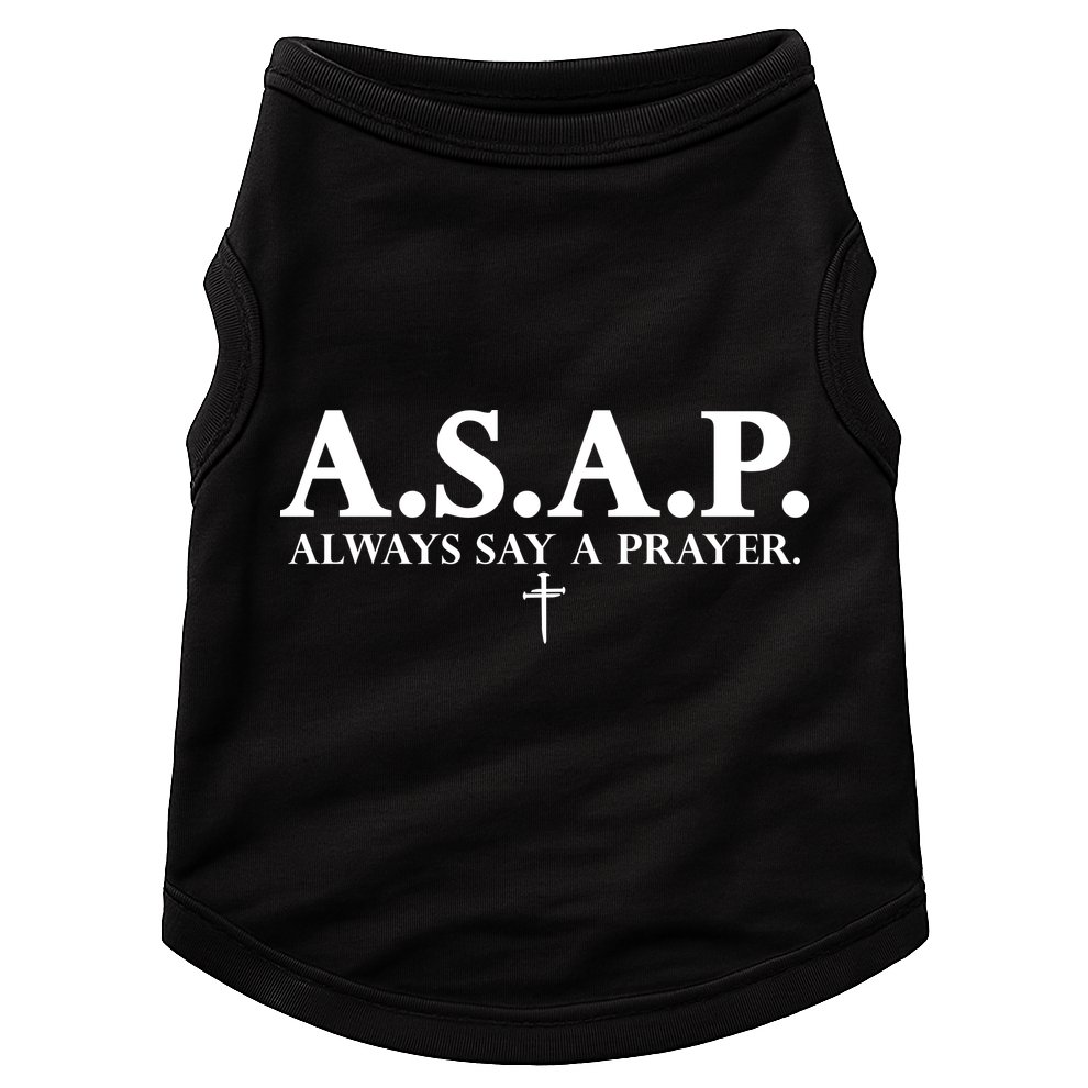 Asap Always Say A Prayer 3 Nails Cross Jesus Christ Christian Catholic Doggie Tank