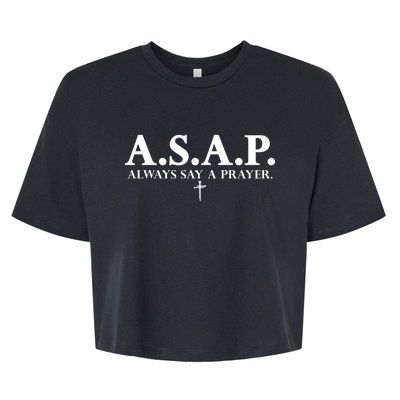 Asap Always Say A Prayer 3 Nails Cross Jesus Christ Christian Catholic Bella+Canvas Jersey Crop Tee