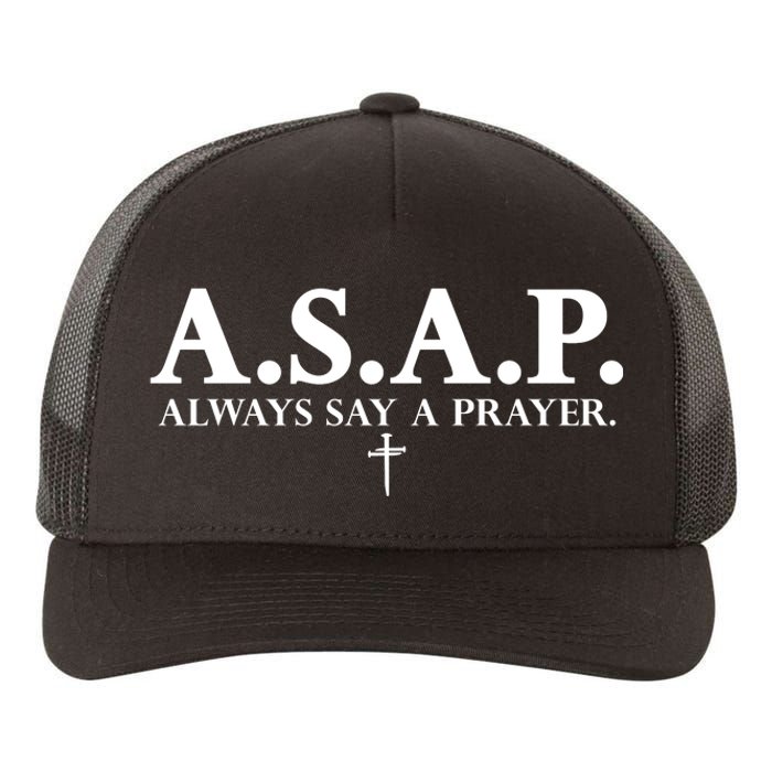 Asap Always Say A Prayer 3 Nails Cross Jesus Christ Christian Catholic Yupoong Adult 5-Panel Trucker Hat