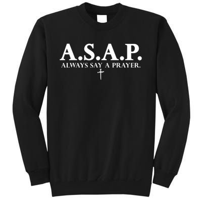 Asap Always Say A Prayer 3 Nails Cross Jesus Christ Christian Catholic Sweatshirt