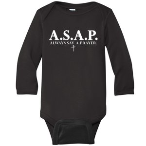 Asap Always Say A Prayer 3 Nails Cross Jesus Christ Christian Catholic Baby Long Sleeve Bodysuit