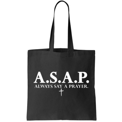 Asap Always Say A Prayer 3 Nails Cross Jesus Christ Christian Catholic Tote Bag