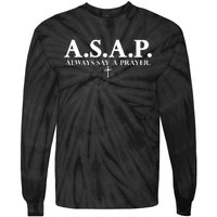 Asap Always Say A Prayer 3 Nails Cross Jesus Christ Christian Catholic Tie-Dye Long Sleeve Shirt