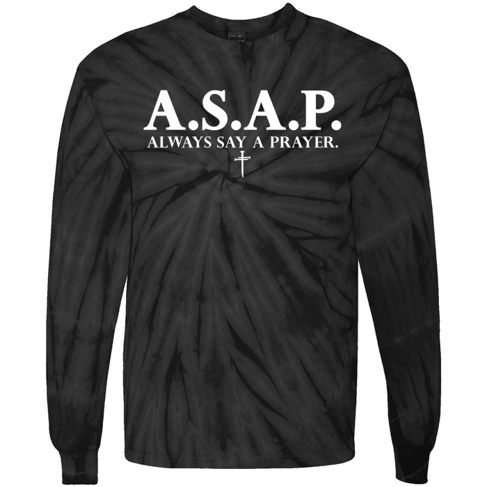 Asap Always Say A Prayer 3 Nails Cross Jesus Christ Christian Catholic Tie-Dye Long Sleeve Shirt