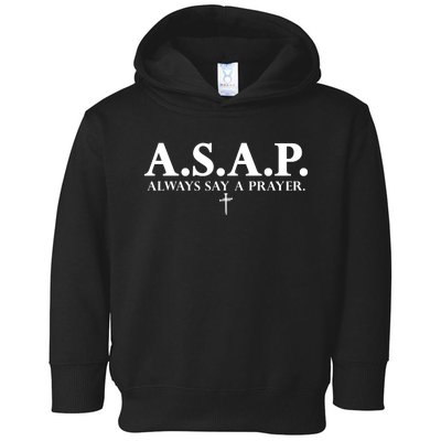 Asap Always Say A Prayer 3 Nails Cross Jesus Christ Christian Catholic Toddler Hoodie