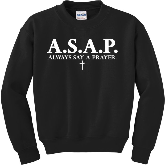 Asap Always Say A Prayer 3 Nails Cross Jesus Christ Christian Catholic Kids Sweatshirt