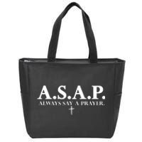 Asap Always Say A Prayer 3 Nails Cross Jesus Christ Christian Catholic Zip Tote Bag