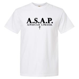 Asap Always Say A Prayer 3 Nails Cross Jesus Christ Christian Catholic Garment-Dyed Heavyweight T-Shirt