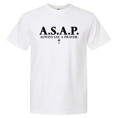 Asap Always Say A Prayer 3 Nails Cross Jesus Christ Christian Catholic Garment-Dyed Heavyweight T-Shirt