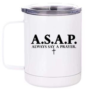 Asap Always Say A Prayer 3 Nails Cross Jesus Christ Christian Catholic 12 oz Stainless Steel Tumbler Cup