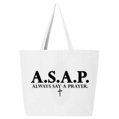 Asap Always Say A Prayer 3 Nails Cross Jesus Christ Christian Catholic 25L Jumbo Tote