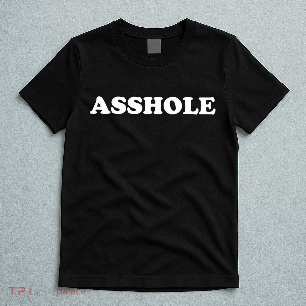 Asshole T-Shirt