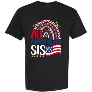 All American Sis 4th Of July Day Usa Flag For Sister Rainbow Funny Gift Garment-Dyed Heavyweight T-Shirt