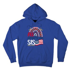 All American Sis 4th Of July Day Usa Flag For Sister Rainbow Funny Gift Hoodie