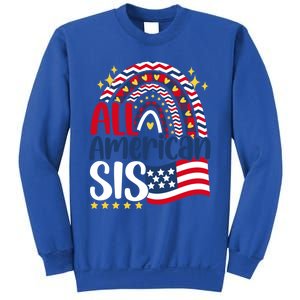 All American Sis 4th Of July Day Usa Flag For Sister Rainbow Funny Gift Sweatshirt