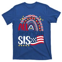 All American Sis 4th Of July Day Usa Flag For Sister Rainbow Funny Gift T-Shirt