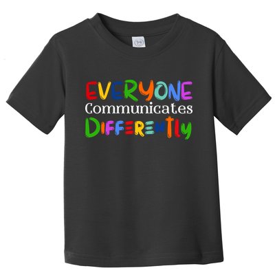 Autism Awareness Support, Everyone Communicates Differently Toddler T-Shirt
