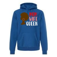 African American Strong Afro Mom Wife Queen Mothers Day Gift Premium Hoodie