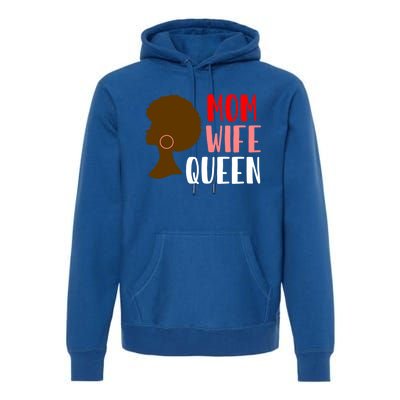 African American Strong Afro Mom Wife Queen Mothers Day Gift Premium Hoodie