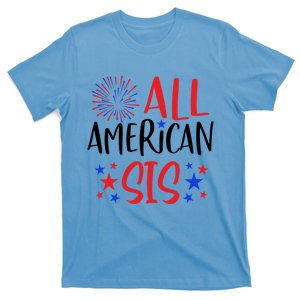 All American Sis 4th Of July Firework Red White And Blue Cute Gift T-Shirt