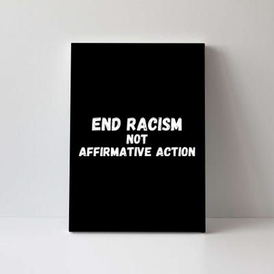 Affirmative Action Support Affirmative Action End Racism Canvas