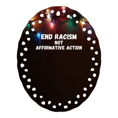 Affirmative Action Support Affirmative Action End Racism Ceramic Oval Ornament