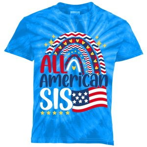 All American Sis 4th Of July Day Usa Flag For Sister Rainbow Great Gift Kids Tie-Dye T-Shirt