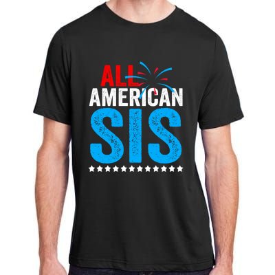 All American Sis Sister 4th Of July Usa Family Matching Gift Adult ChromaSoft Performance T-Shirt