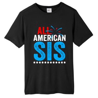 All American Sis Sister 4th Of July Usa Family Matching Gift Tall Fusion ChromaSoft Performance T-Shirt