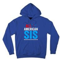 All American Sis Sister 4th Of July Usa Family Matching Gift Tall Hoodie