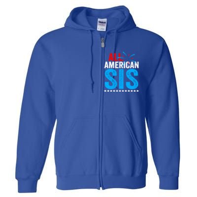 All American Sis Sister 4th Of July Usa Family Matching Gift Full Zip Hoodie