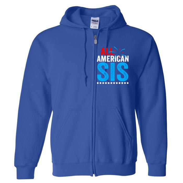 All American Sis Sister 4th Of July Usa Family Matching Gift Full Zip Hoodie