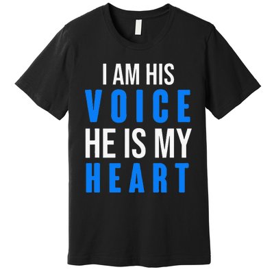 Autism Awareness Tees I Am His Voice He Is My Heart Premium T-Shirt