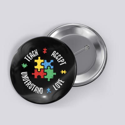 Autism Awareness Teacher Teach Accept Understand Love Button