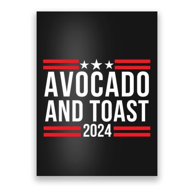 Avocado And Toast 2024 Healthy Foodie Political Election Poster