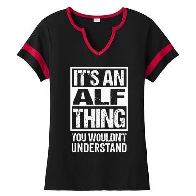 An Alf Thing You Wouldnt Understand First Name Nickname Ladies Halftime Notch Neck Tee