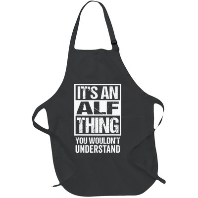 An Alf Thing You Wouldnt Understand First Name Nickname Full-Length Apron With Pockets