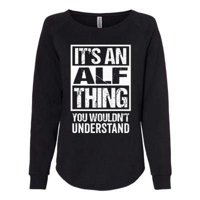 An Alf Thing You Wouldnt Understand First Name Nickname Womens California Wash Sweatshirt