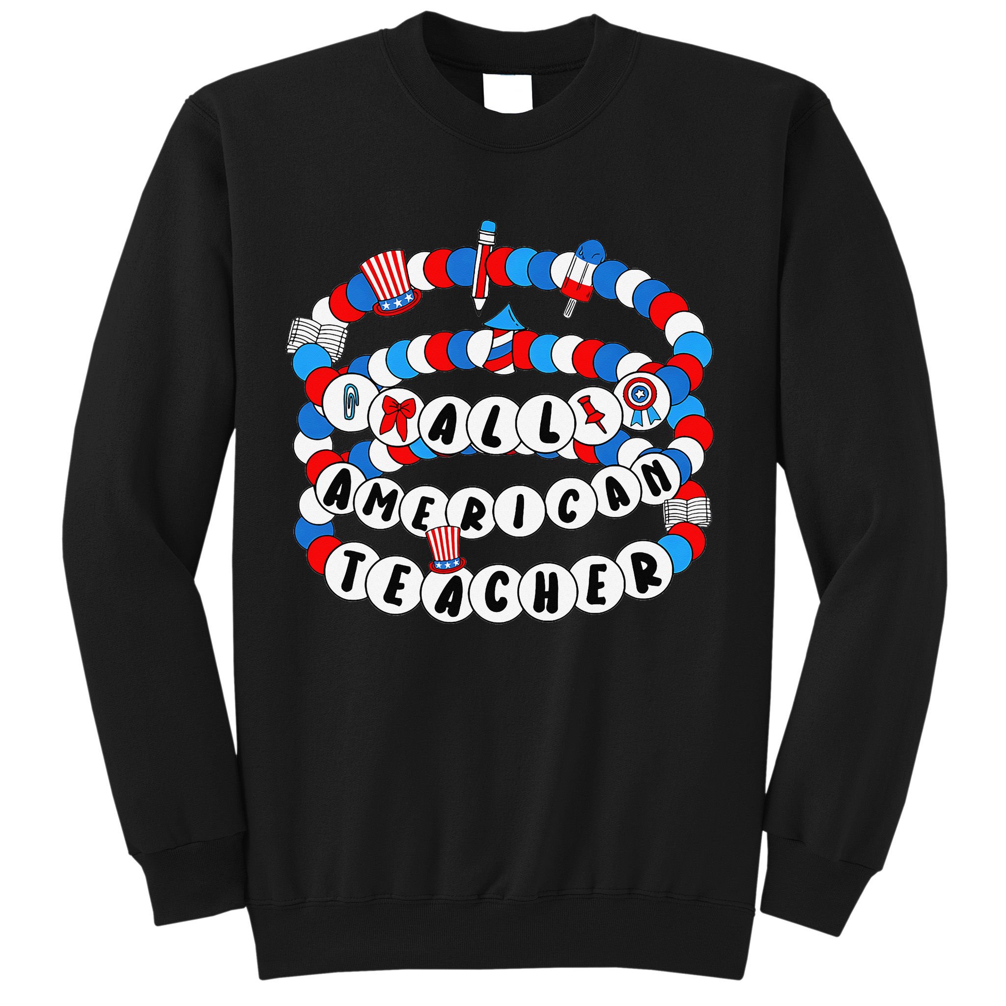All American Teacher 4th July Bracelet Teacher Appreciation Sweatshirt
