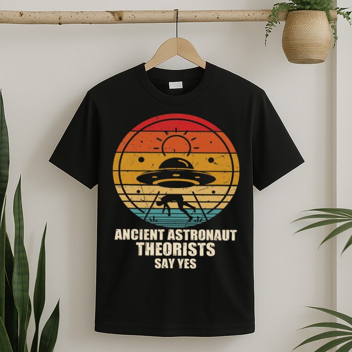 Ancient Astronaut Theorists Say Yes Spaceship Alien Ufos T-Shirt