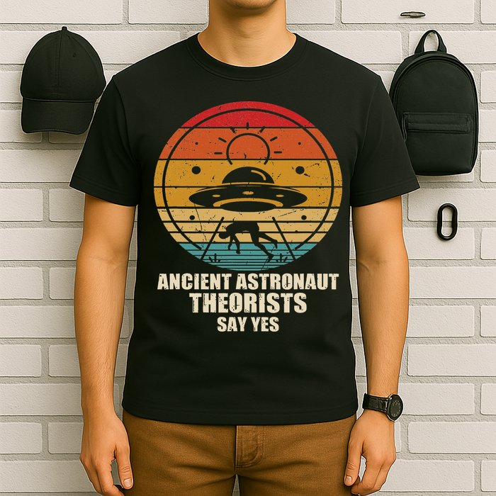 Ancient Astronaut Theorists Say Yes Spaceship Alien Ufos T-Shirt