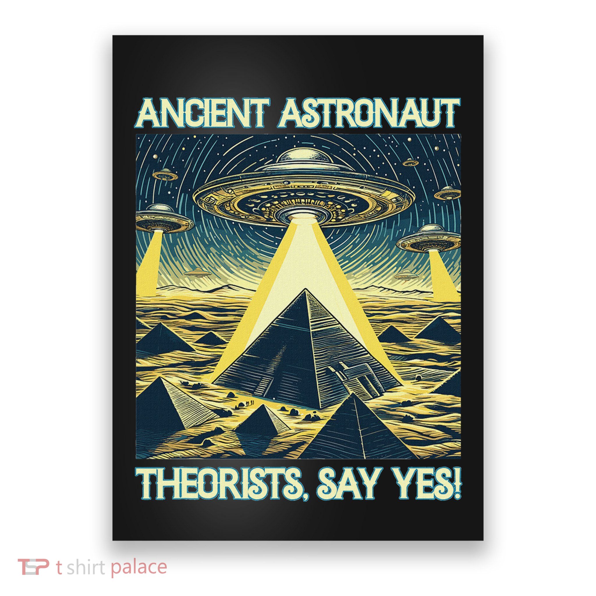 Ancient Astronaut Theorists Say Yes Aliens Poster