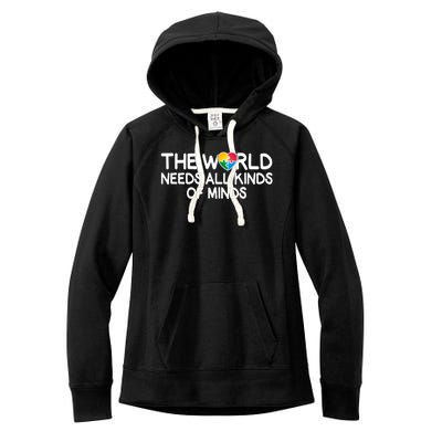 Autism Awareness The World Needs All Kinds Of Minds Women's Fleece Hoodie