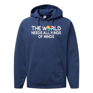 Autism Awareness The World Needs All Kinds Of Minds Performance Fleece Hoodie